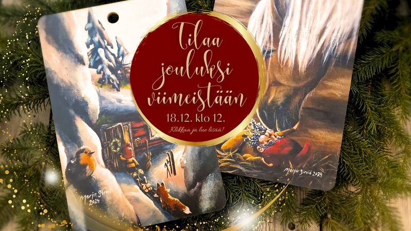 Tilaa jouluksi viimeist&auml;&auml;n to 18.12. klo 12.